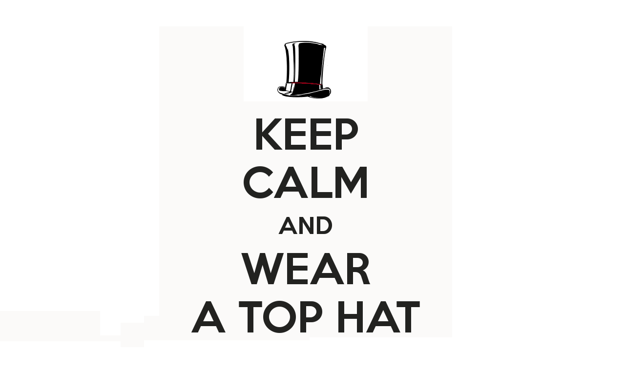 Humor Classy Steampunk Quote Minimalism Keep Calm And Funny Hats 1280x800