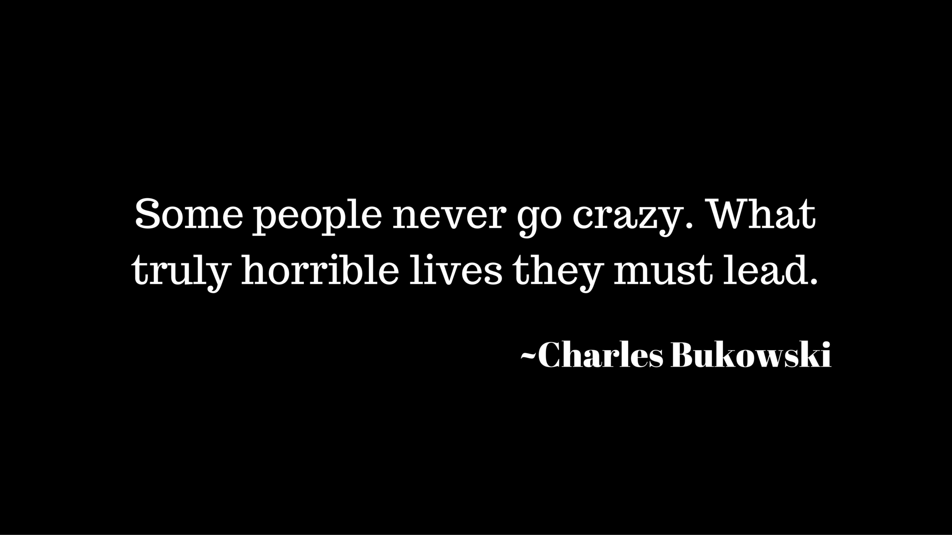 Charles Bukowski Quote Typography 1920x1080